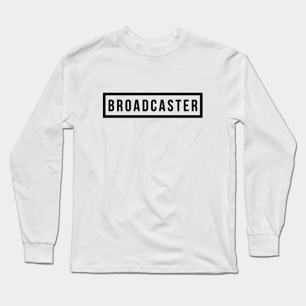 Broadcaster Long Sleeve T-Shirt by The Journalist